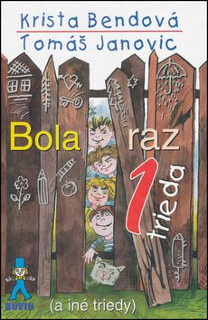 Bola raz jedna trieda - Tomáš Janovic; Krista Bendová
