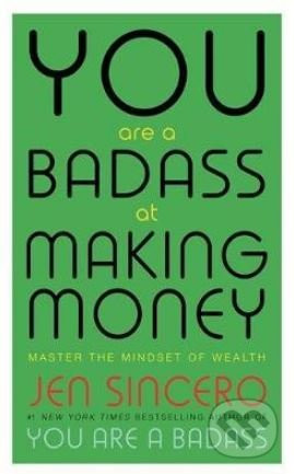 You Are a Badass at Making Money - Jen Sincero
