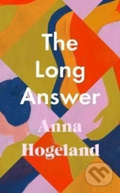 The Long Answer - Anna Hogeland