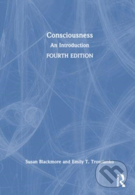 Consciousness - Emily T. Troscianko, Susan Blackmore