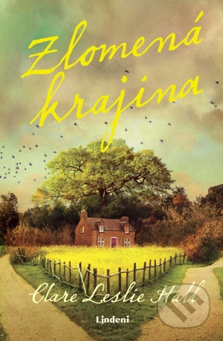 Zlomená krajina - Clare Leslie Hall