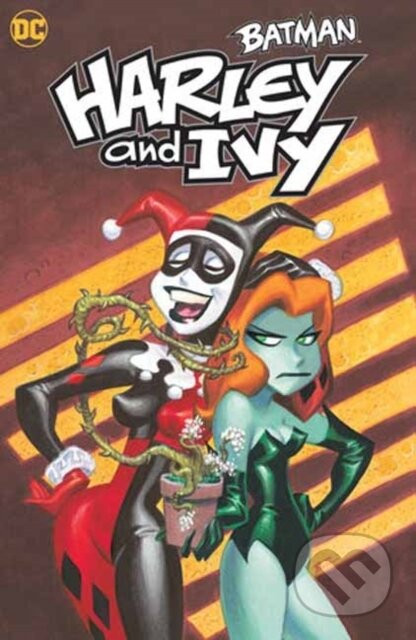 Batman: Harley and Ivy - Bruce Timm, Paul Dini