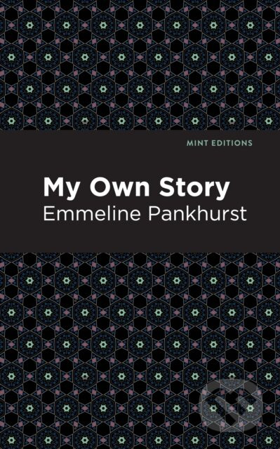 My Own Story - Emmeline Pankhurst