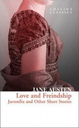 Love and Freindship : Juvenilia and Other Short Stories | AUSTEN, Jane