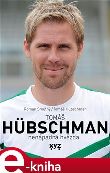 Tomáš Hübschman - Nenápadná hvězda - Roman Smutný, Tomáš Hübschman