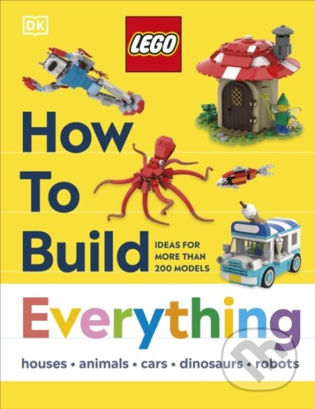 LEGO How to Build Everything! - DK