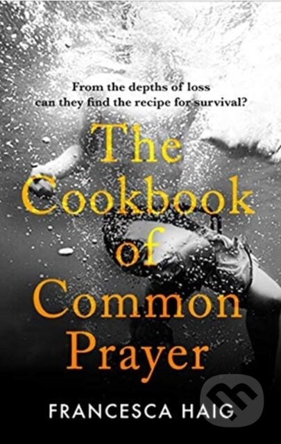 The Cookbook of Common Prayer - Francesca Haig