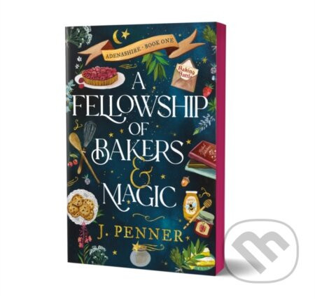 A Fellowship of Bakers & Magic - J. Penner