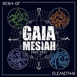 Elements / Best Of 2005-2025 - Gaia Mesiah