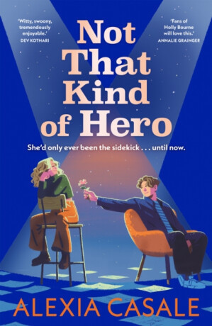 Not That Kind Of Hero - Alexia Casale
