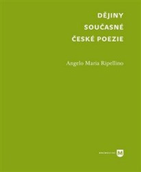 Dějiny současné české poezie | RIPELLINO, Angelo Ma