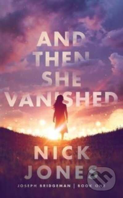 And Then She Vanished - Nick Jones
