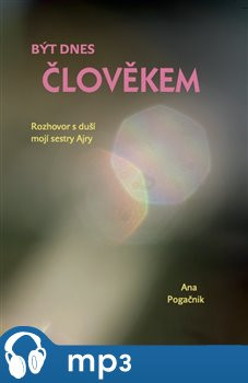 Být dnes člověkem, mp3 - Ana Pogačnik