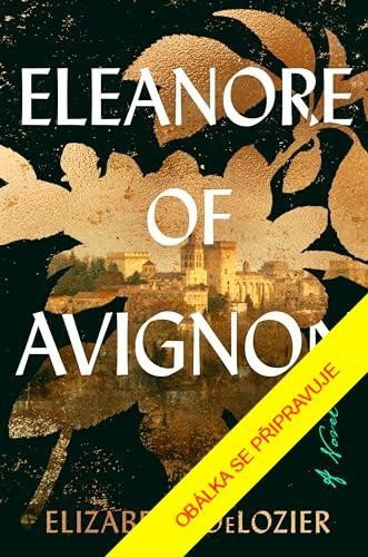 Eleonora z Avignonu - Elizabeth DeLozier
