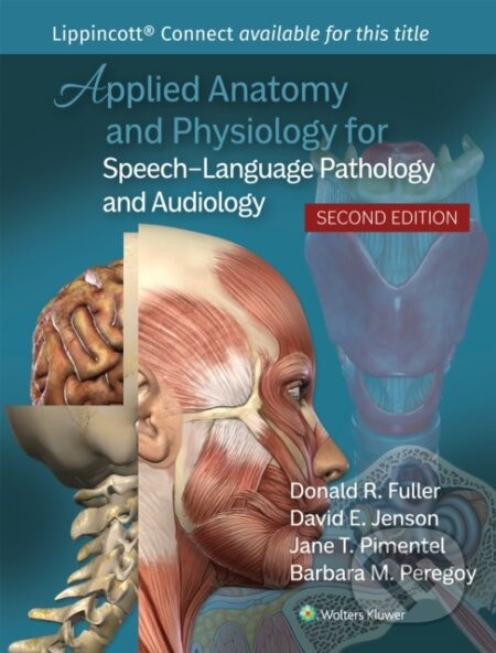 Applied Anatomy and Physiology for Speech-Language Pathology and Audiology - Barbara M. Peregoy, Jane T. Pimentel, Donald R. Fuller, DAVID JENSON