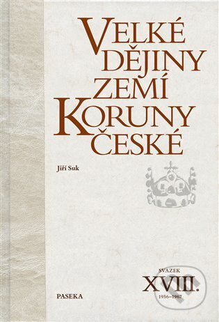 Velké dějiny zemí Koruny české XVIII. - Jiří Suk
