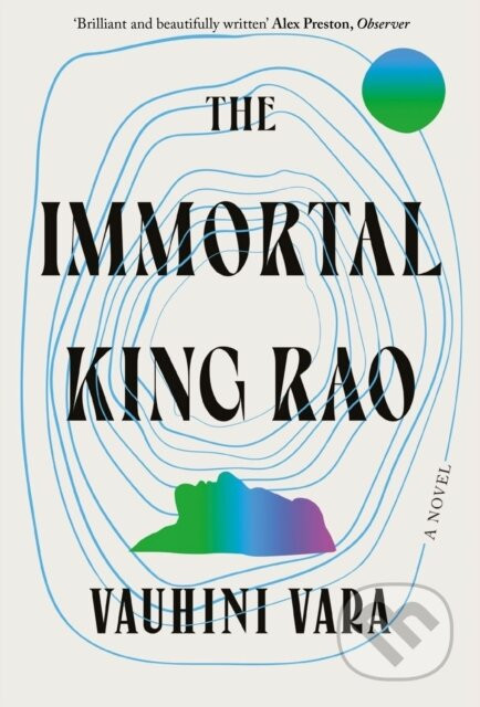 The Immortal King Rao - Vauhini Vara