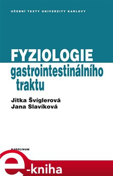 Fyziologie gastrointestinálního traktu - Jana Slavíková, Jitka Švíglerová
