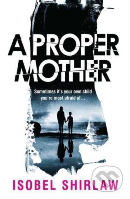 A Proper Mother - Isobel Shirlaw