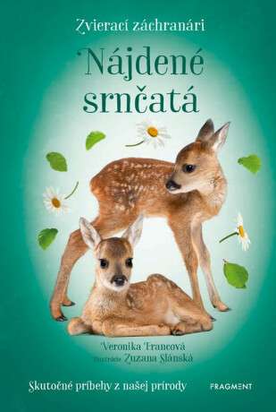 Zvierací záchranári - Nájdené srnčatá - Veronika Francová