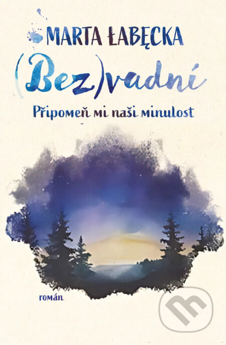 (Bez)vadní 2 – Připomeň mi naši minulost - Marta Łabęcka