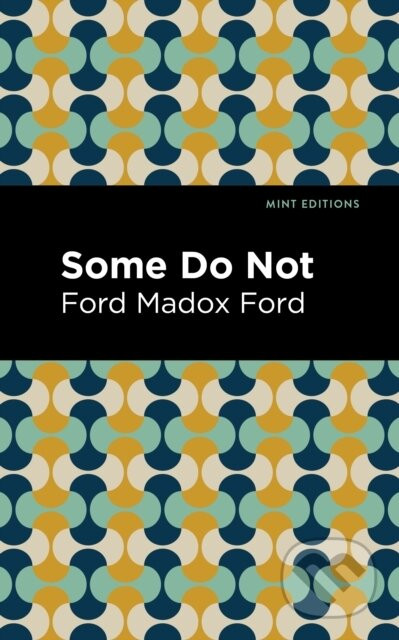 Some Do Not - Ford Madox Ford