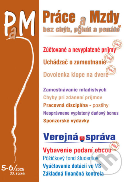 Práce a Mzdy bez chýb, pokút a penále č. 5-6 / 2025 - Zúčtované a nevyplatené príjmy - Poradca s.r.o.