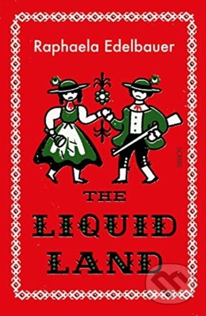 The Liquid Land - Raphaela Edelbauer