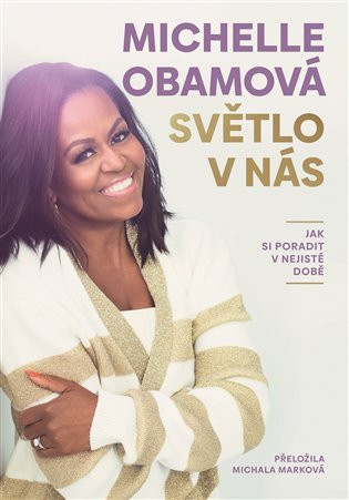 Světlo v nás - Jak si poradit v nejisté době - Michelle Obama