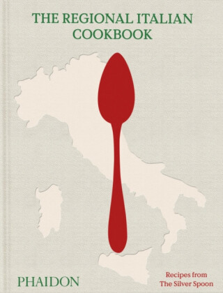 The Regional Italian Cookbook - The Silver Spoon Kitchen