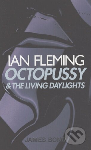 Octopussy and The Living Daylights - Ian Fleming