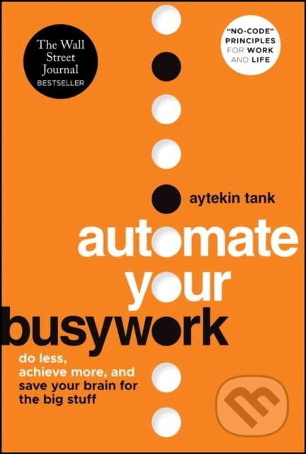Automate Your Busywork - Aytekin Tank
