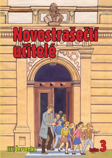Novostrašečtí učitelé - 3. díl | ČERVENKA, Jiří