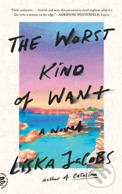 The Worst Kind of Want - Liska Jacobs
