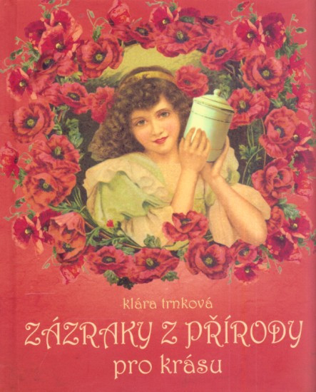 Zázraky z přírody pro krásu | TRNKOVÁ, Klára