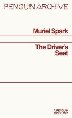 Driver's Seat - Muriel Spark