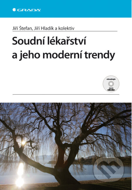 Soudní lékařství a jeho moderní trendy - Jiří Štefan, Jiří Hladík a kol.