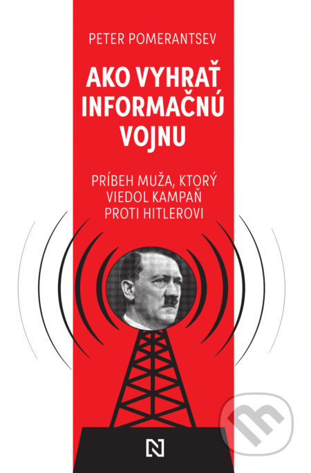 Ako vyhrať informačnú vojnu - Peter Pomerantsev