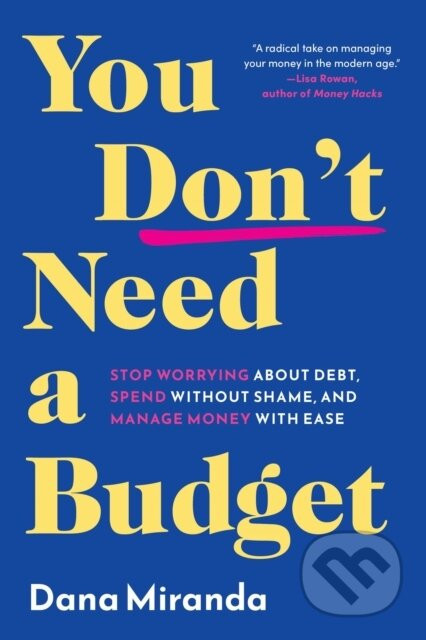 You Don't Need a Budget - Dana Miranda