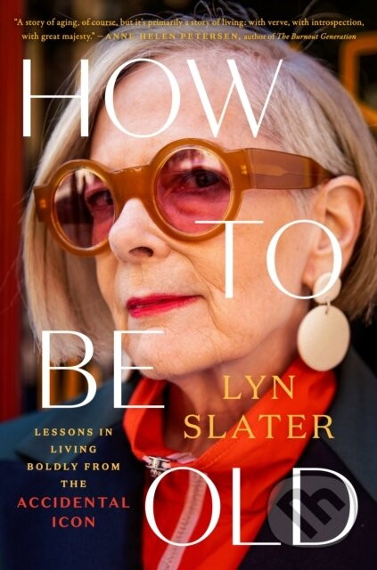 How to Be Old - Lyn Slater