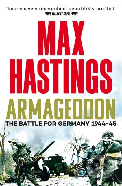 Armageddon - Sir Max Hastings