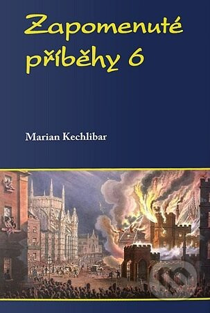 Zapomenuté příběhy 6 - Marian Kechlibar