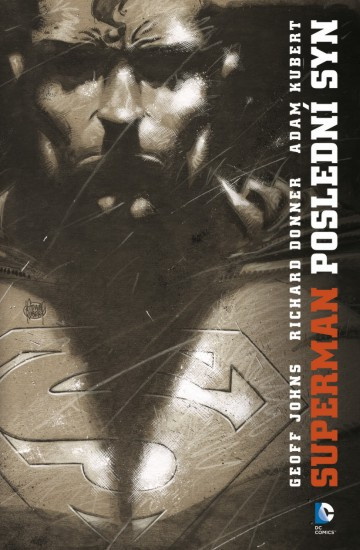 Superman: Poslední syn | DONNER, Richard, JOHNS, Geoff, KUBERT, Adam