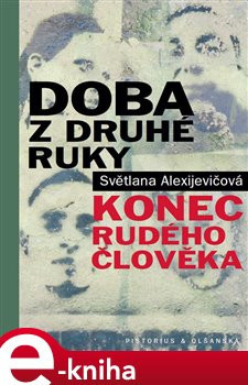 Doba z druhé ruky - Světlana Alexijevičová