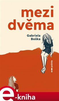 Mezi dvěma - Gabriela Boška