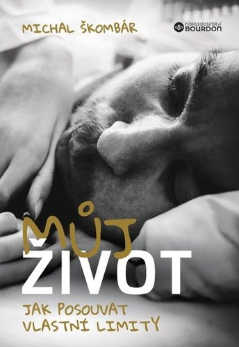 Můj život - Jak posouvat vlastní limity - Michal Škombár