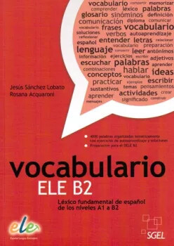 SGEL - Vocabulario ELE B2 - Jesús Sánchez Lobato/Rosana Acquaroni