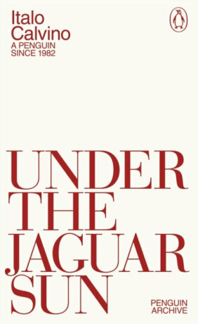 Under the Jaguar Sun - Italo Calvino