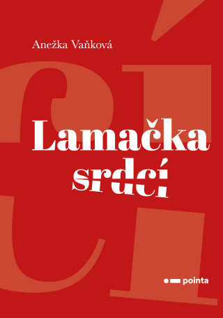 Lamačka srdcí - Anežka Vaňková - e-kniha