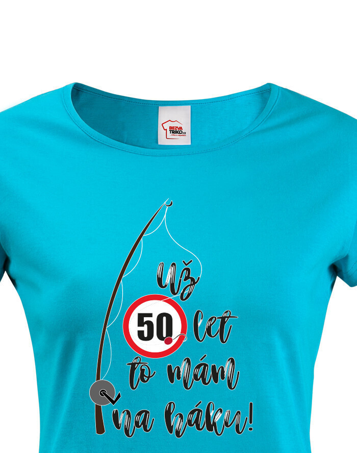 Dámské  tričko k narozeninám - Mám to na háku